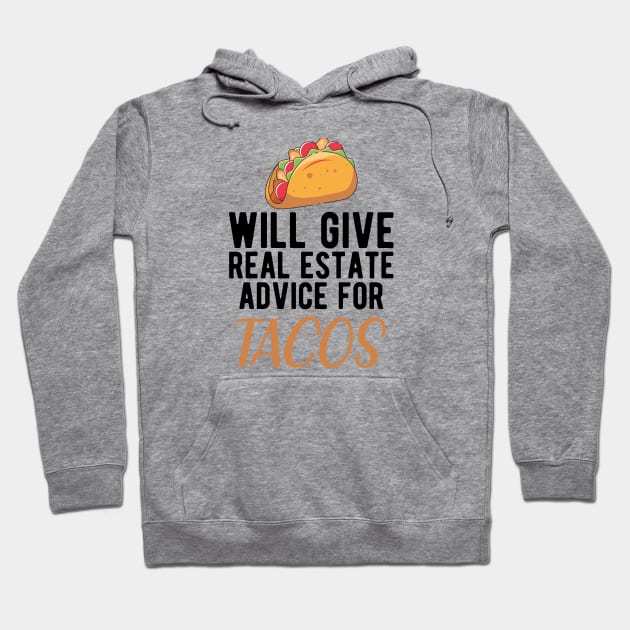 Real Estate and Taco -  Will give real estate advice for Tacos Hoodie by KC Happy Shop